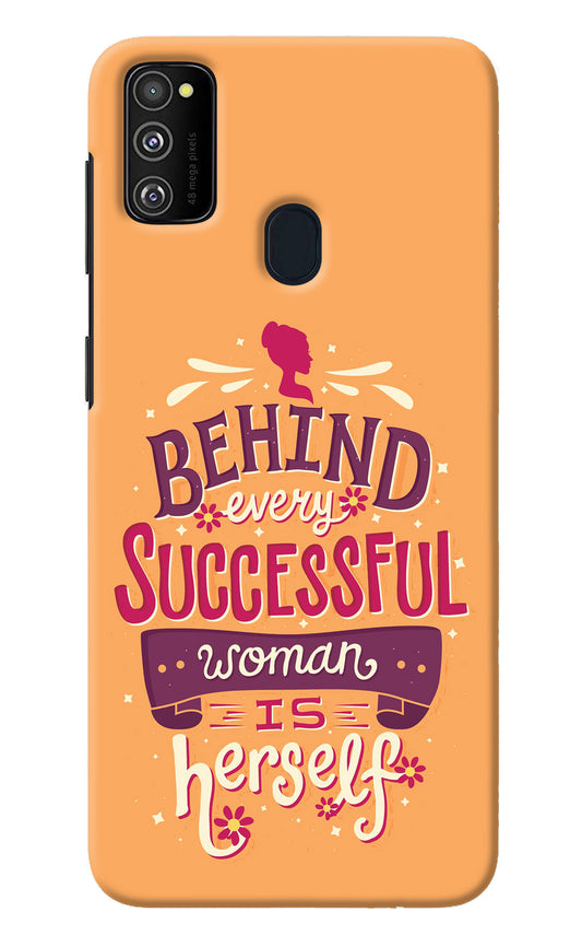 Behind Every Successful Woman There Is Herself Samsung M30s Back Cover
