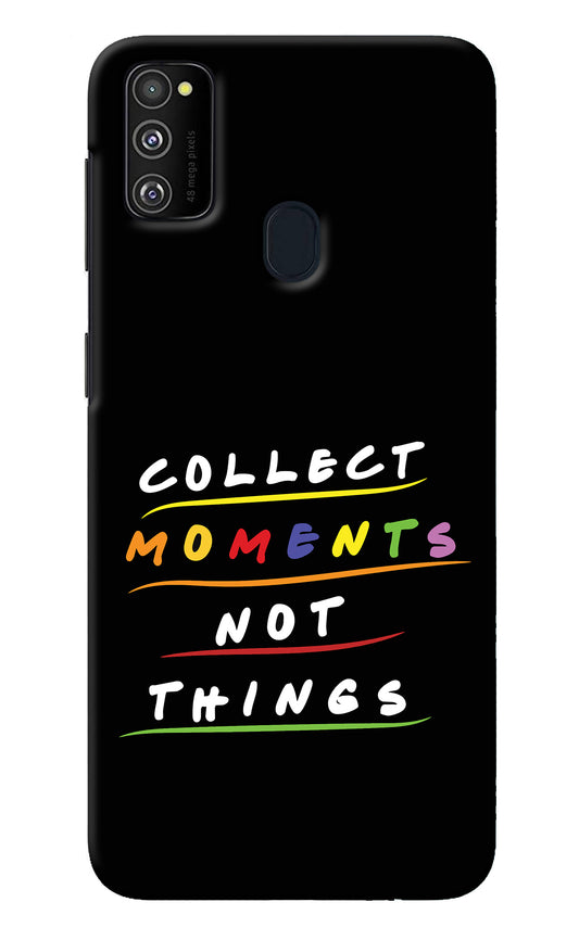 Collect Moments Not Things Samsung M30s Back Cover