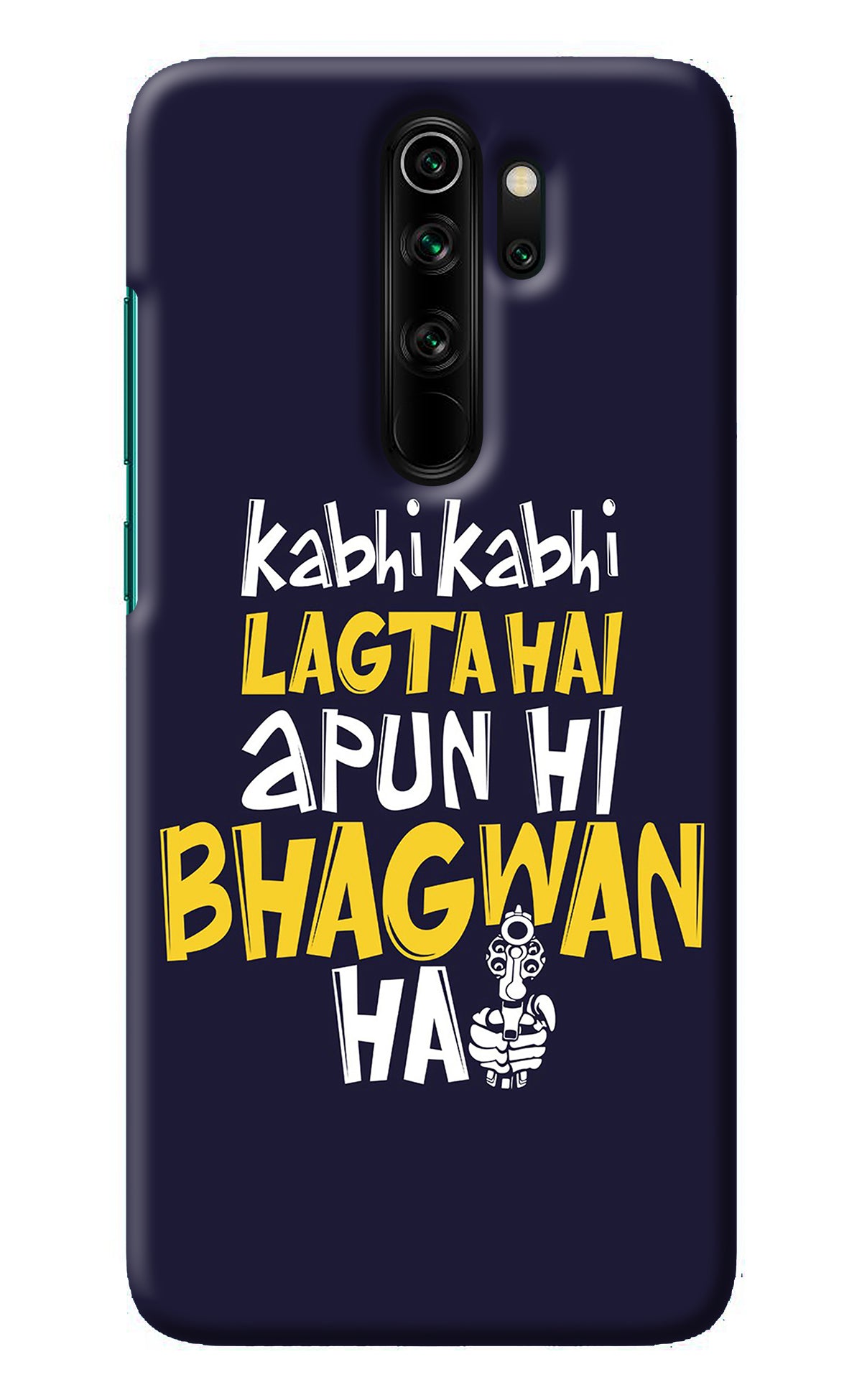 Kabhi Kabhi Lagta Hai Apun Hi Bhagwan Hai Redmi Note 8 Pro Back Cover