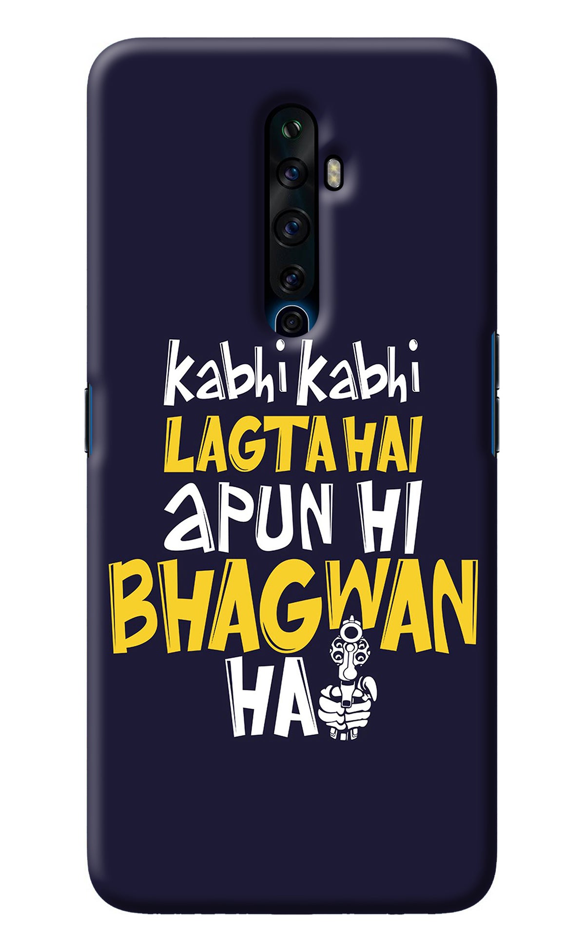 Kabhi Kabhi Lagta Hai Apun Hi Bhagwan Hai Oppo Reno2 Z Back Cover