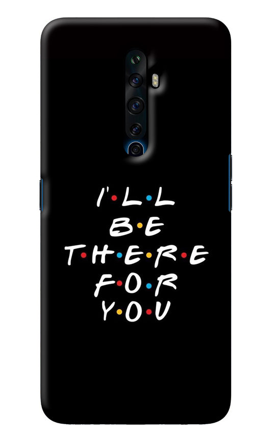 I'll Be There For You Oppo Reno2 Z Back Cover