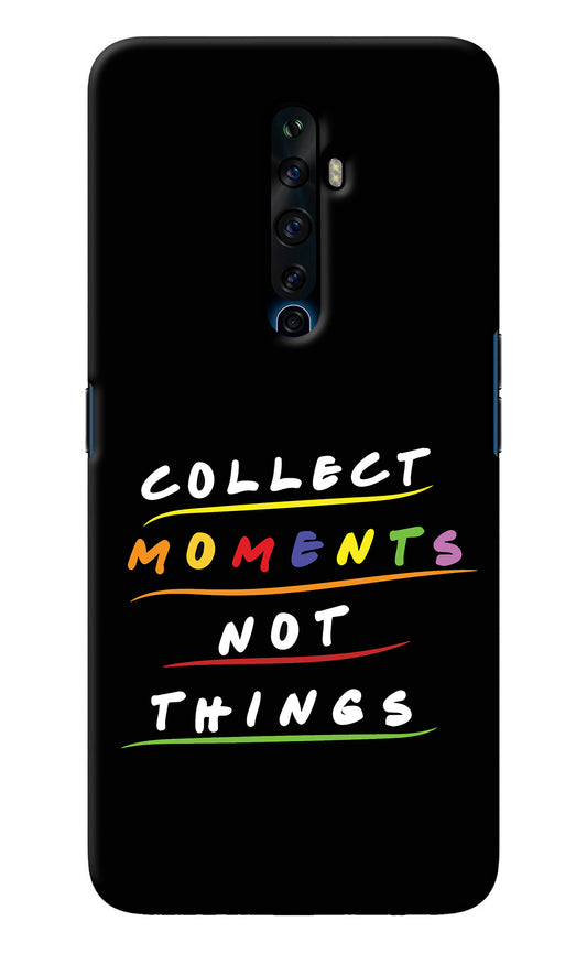 Collect Moments Not Things Oppo Reno2 Z Back Cover