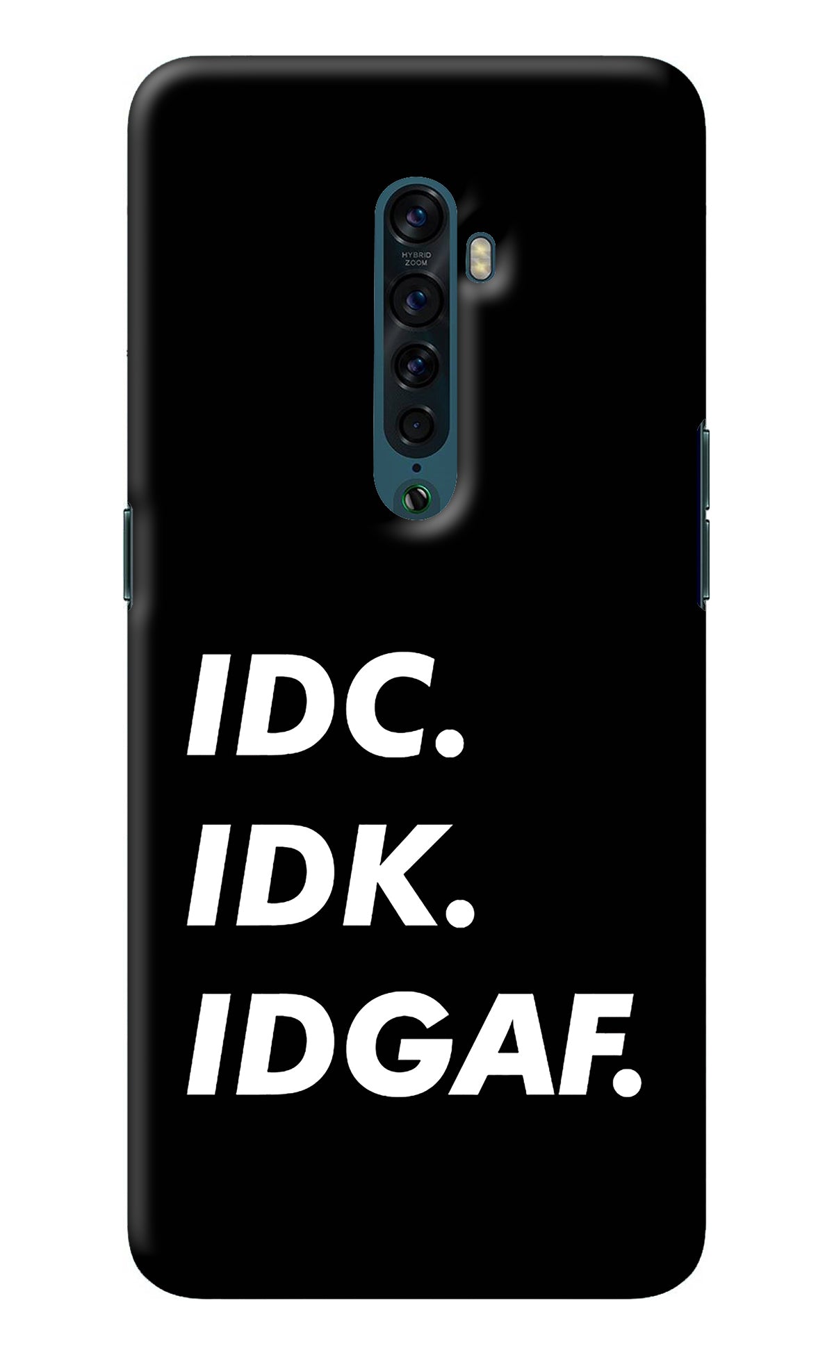 Idc Idk Idgaf Oppo Reno2 Back Cover