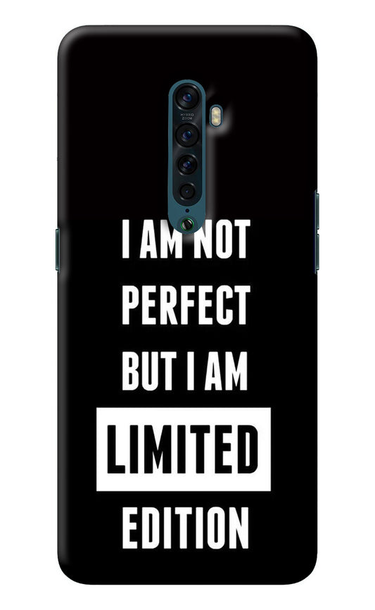 I Am Not Perfect But I Am Limited Edition Oppo Reno2 Back Cover