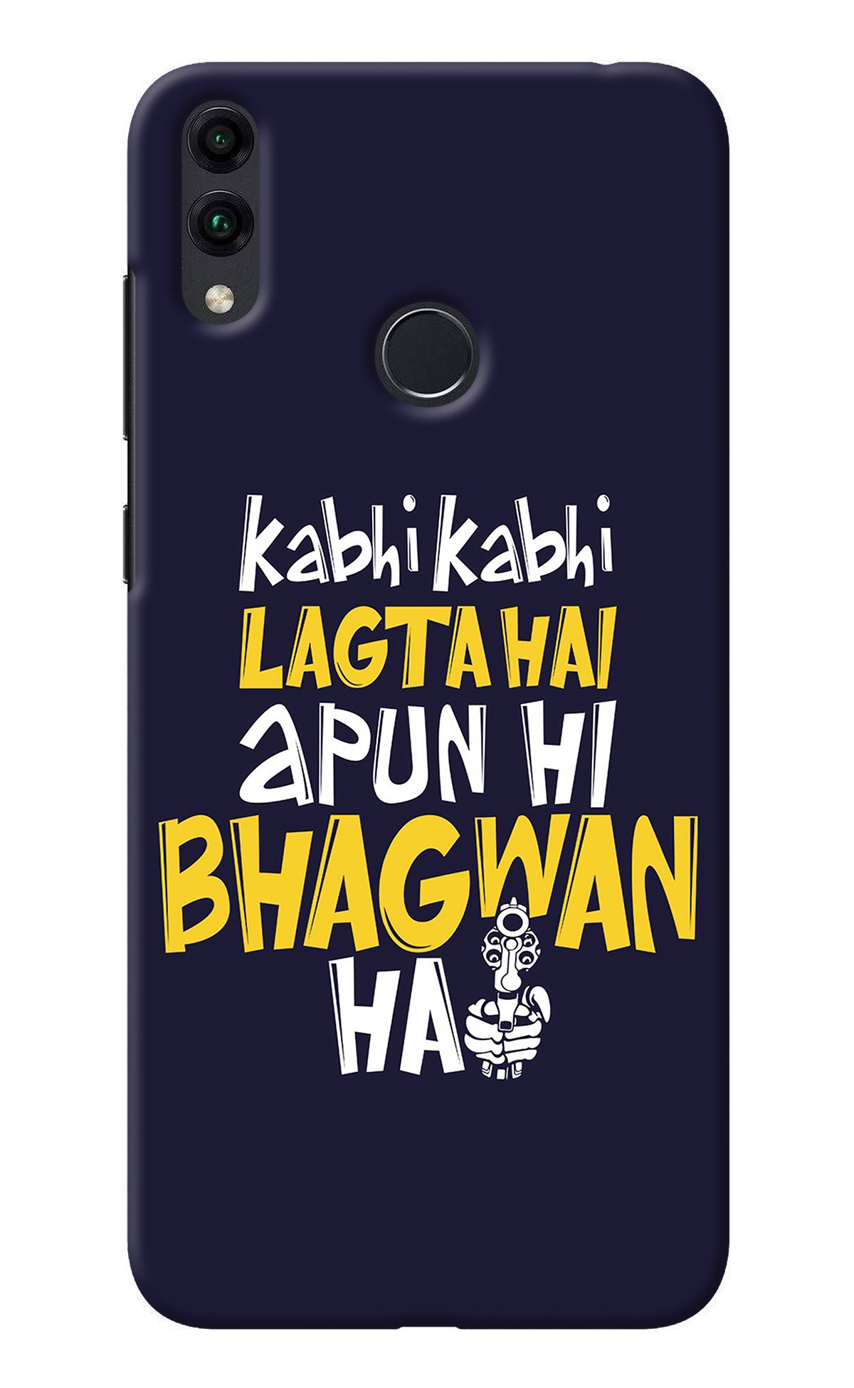 Kabhi Kabhi Lagta Hai Apun Hi Bhagwan Hai Honor 8C Back Cover