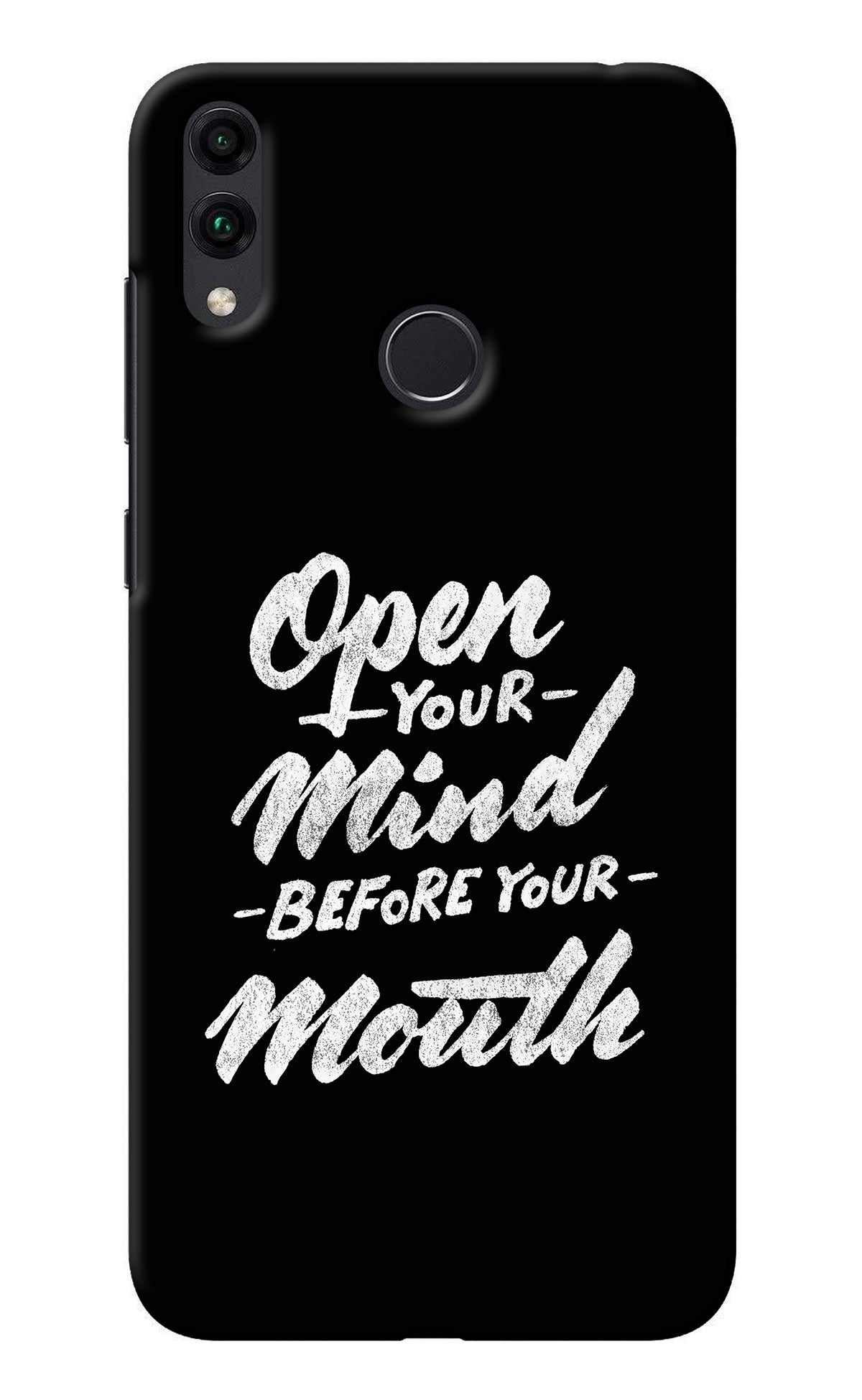 Open Your Mind Before Your Mouth Honor 8C Back Cover