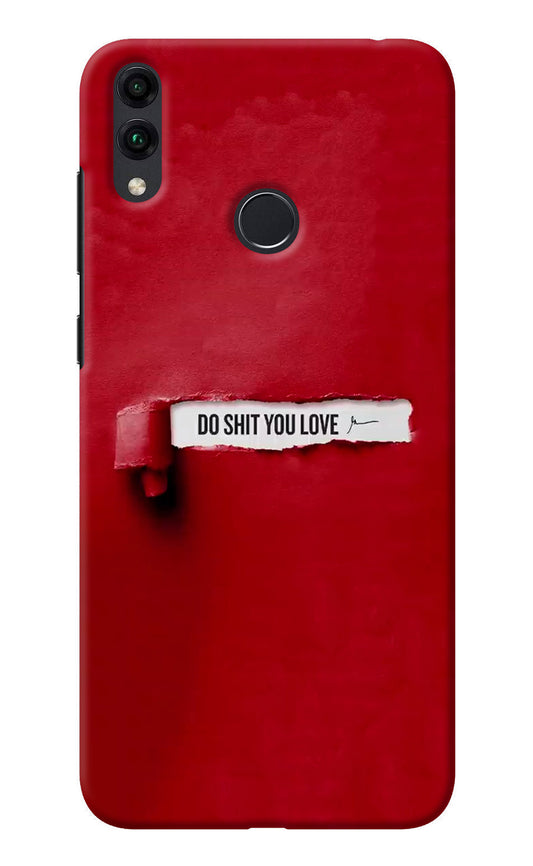 Do Shit You Love Honor 8C Back Cover