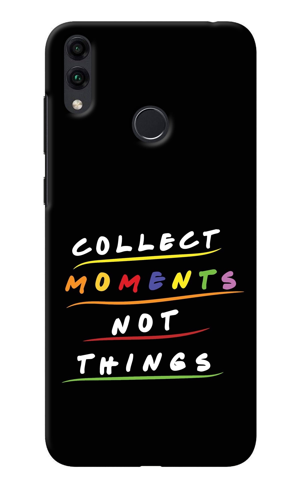 Collect Moments Not Things Honor 8C Back Cover