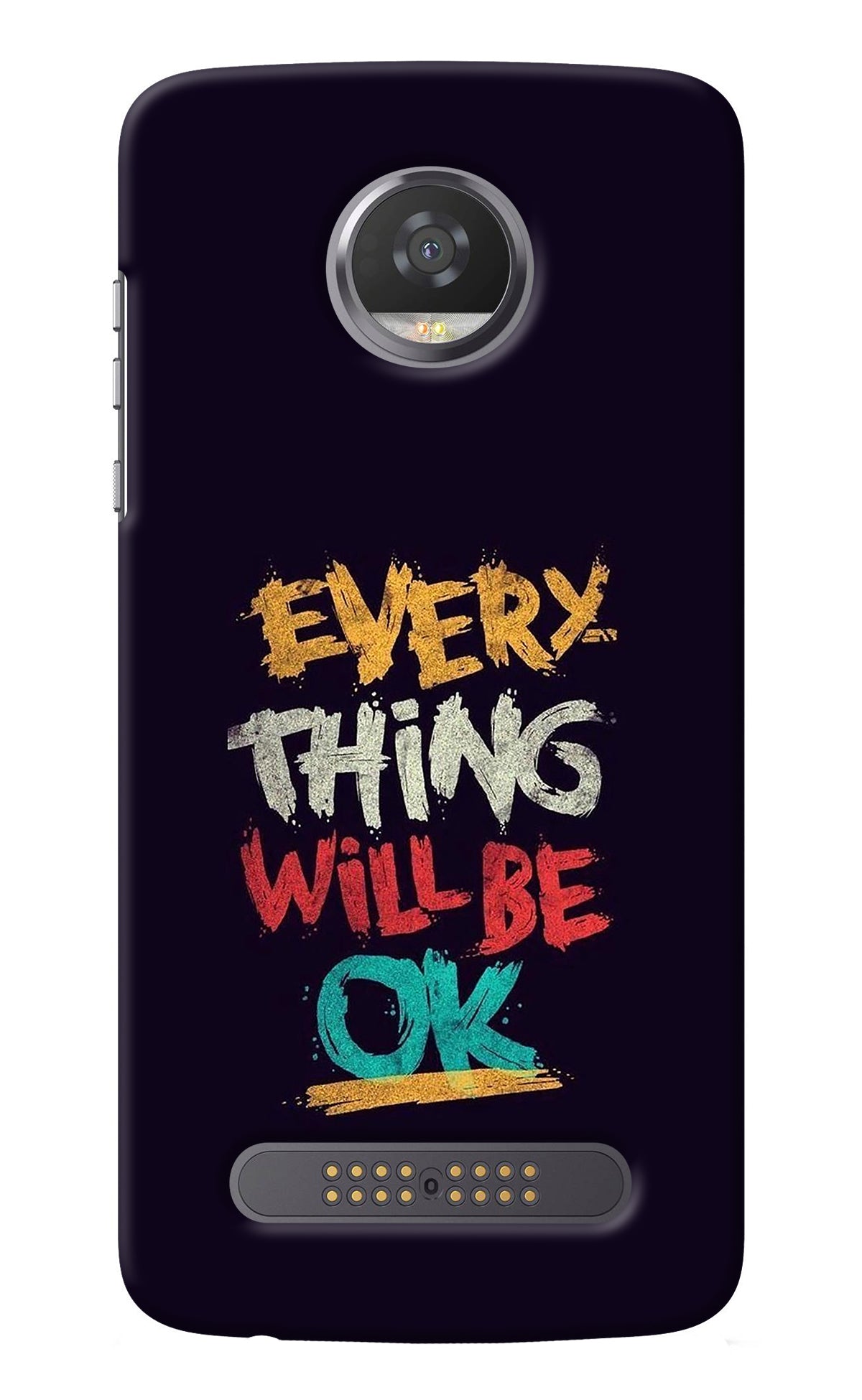 Everything Will Be Ok Moto Z2 Play Back Cover