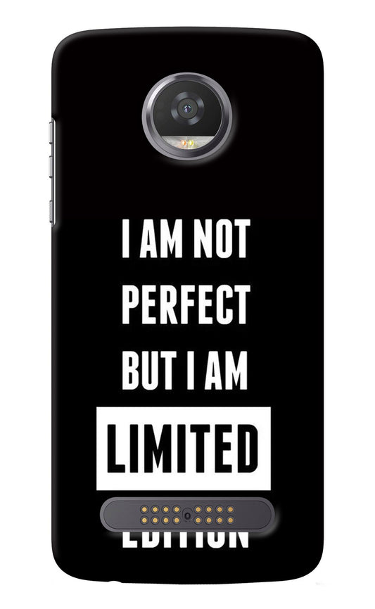 I Am Not Perfect But I Am Limited Edition Moto Z2 Play Back Cover