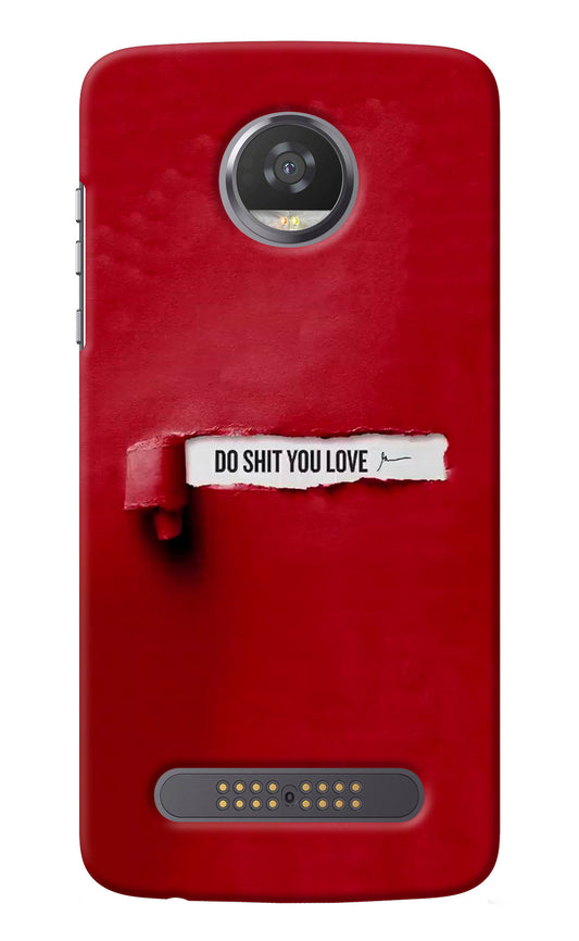 Do Shit You Love Moto Z2 Play Back Cover