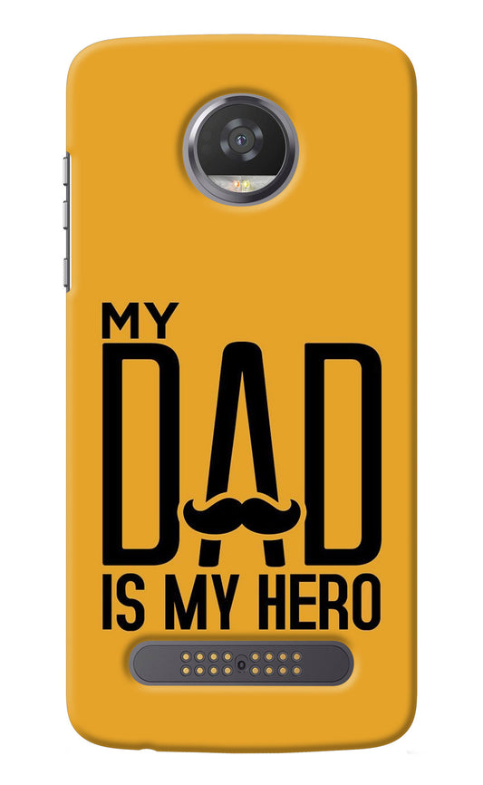 My Dad Is My Hero Moto Z2 Play Back Cover