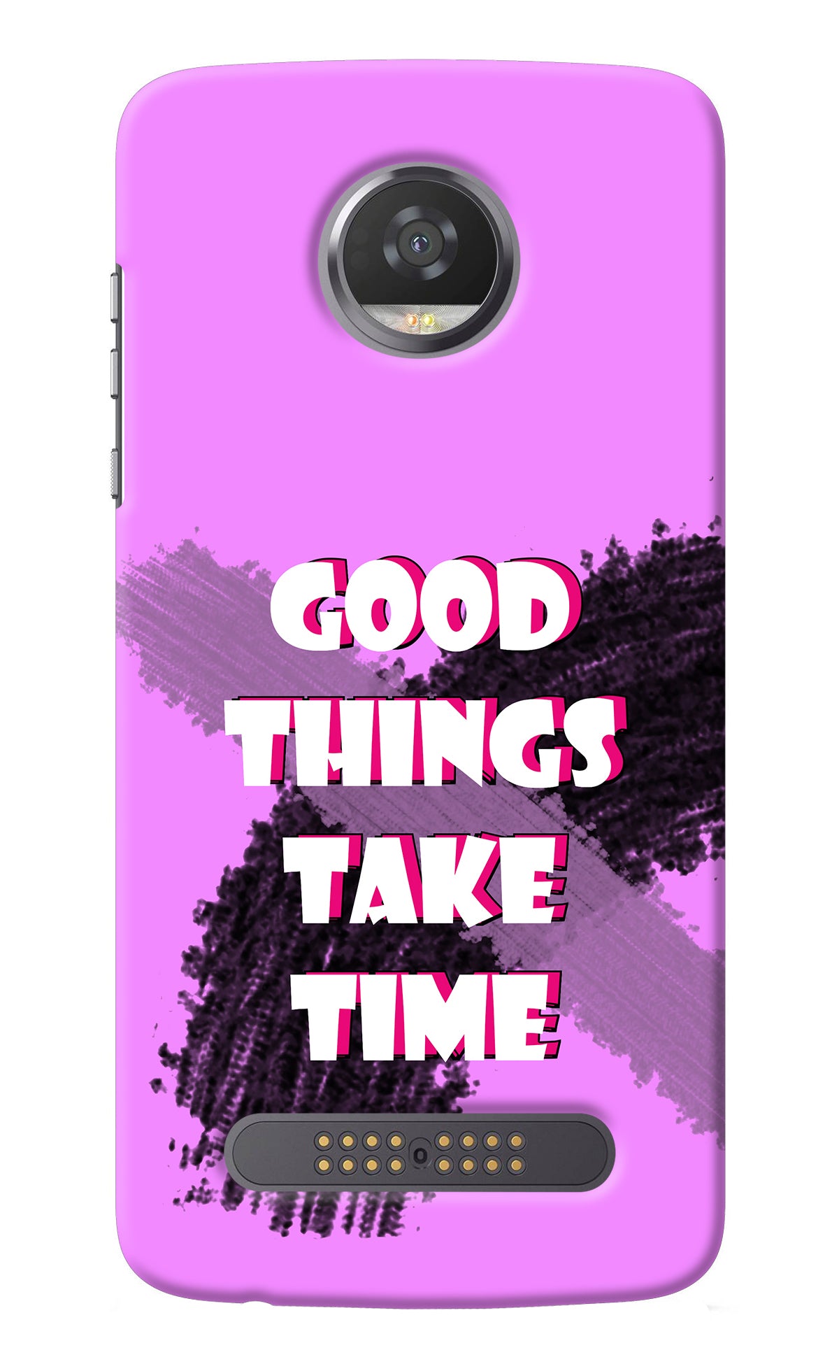 Good Things Take Time Moto Z2 Play Back Cover