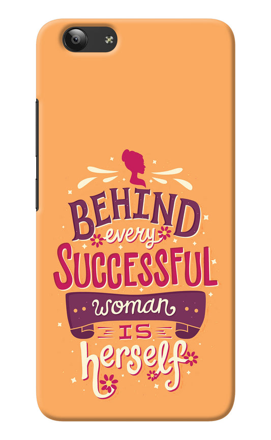 Behind Every Successful Woman There Is Herself Vivo Y53 Back Cover
