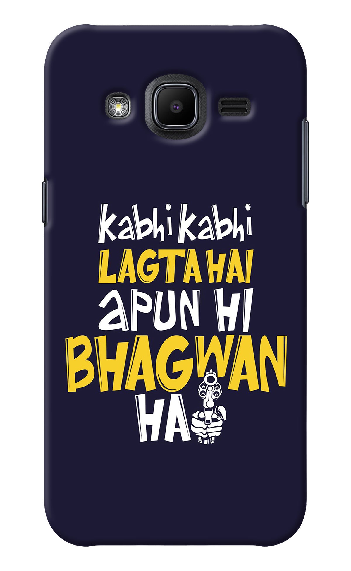 Kabhi Kabhi Lagta Hai Apun Hi Bhagwan Hai Samsung J2 2017 Back Cover