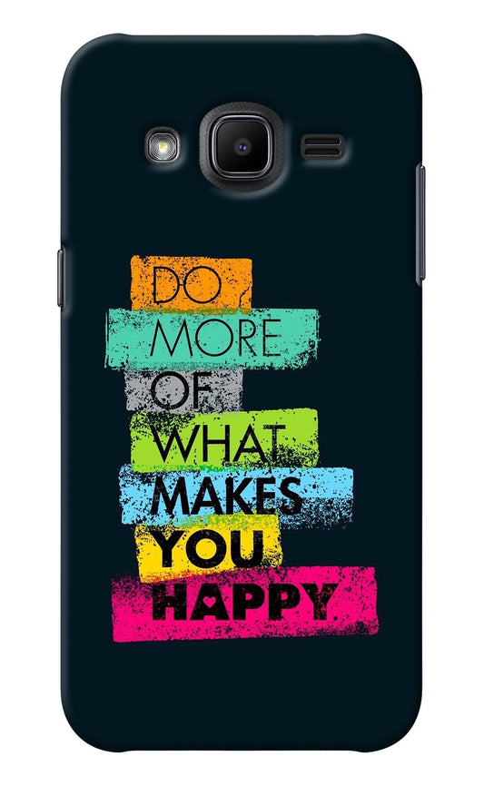 Do More Of What Makes You Happy Samsung J2 2017 Back Cover