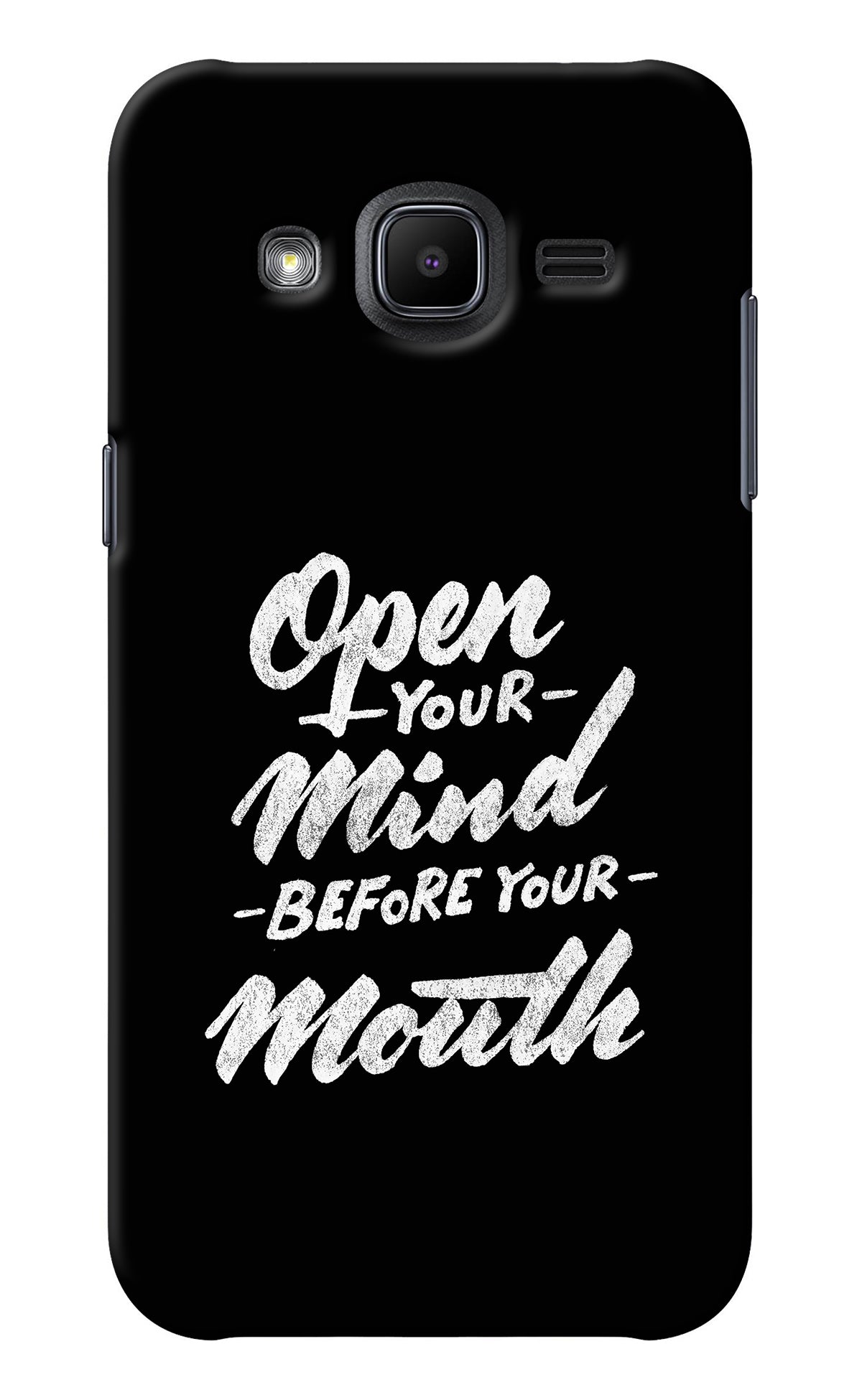 Open Your Mind Before Your Mouth Samsung J2 2017 Back Cover