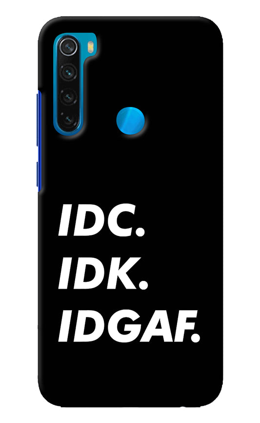 Idc Idk Idgaf Redmi Note 8 Back Cover