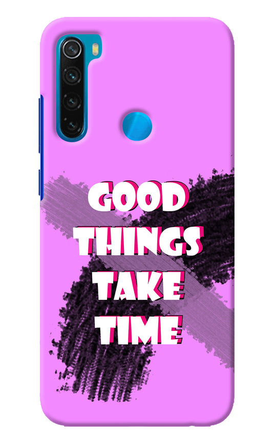 Good Things Take Time Redmi Note 8 Back Cover