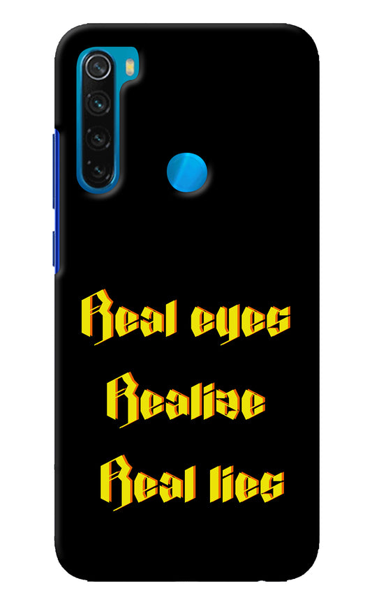 Real Eyes Realize Real Lies Redmi Note 8 Back Cover