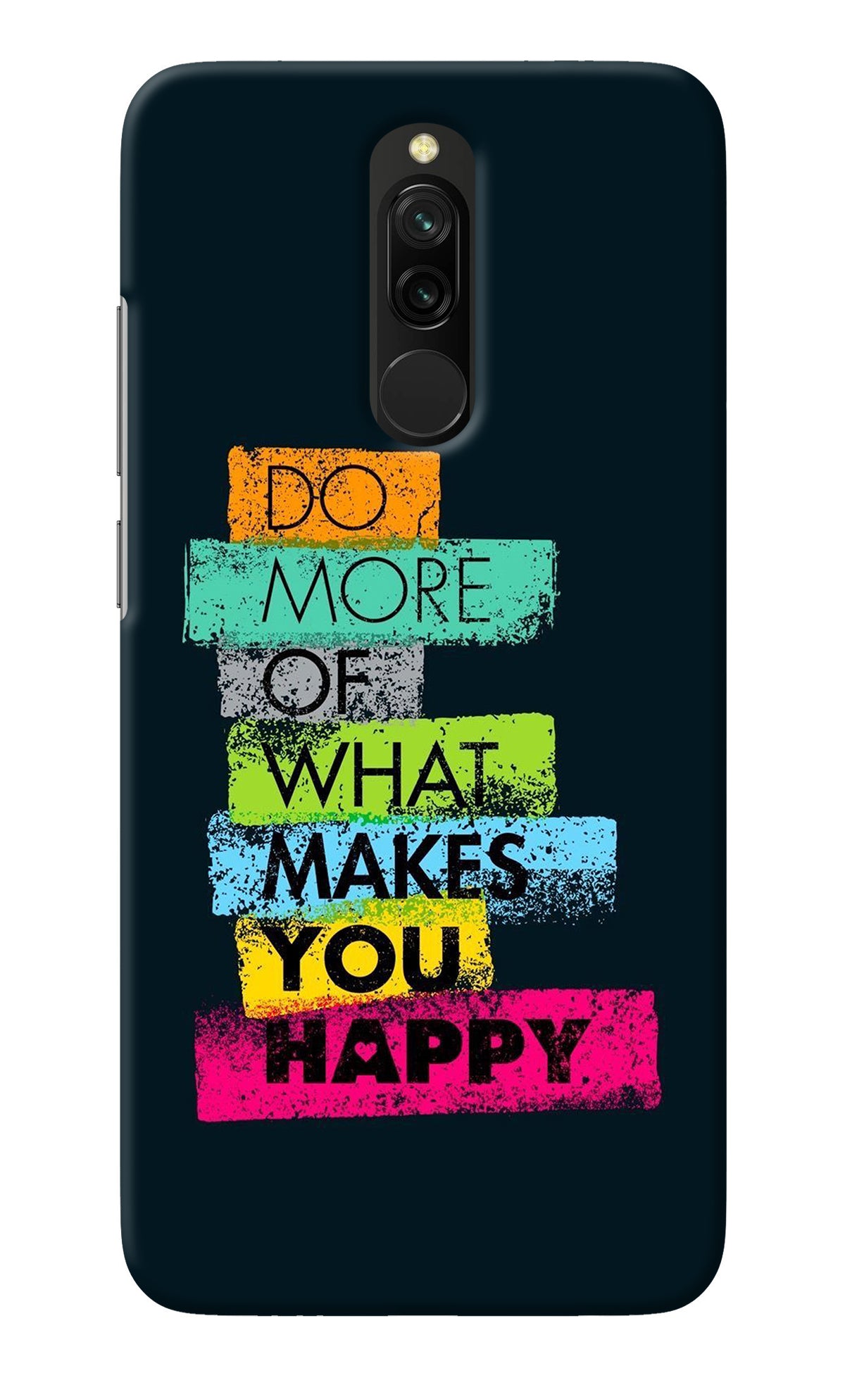 Do More Of What Makes You Happy Redmi 8 Back Cover