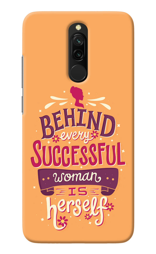 Behind Every Successful Woman There Is Herself Redmi 8 Back Cover