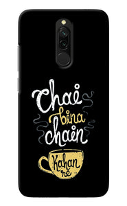 Chai Bina Chain Kaha Re Redmi 8 Back Cover