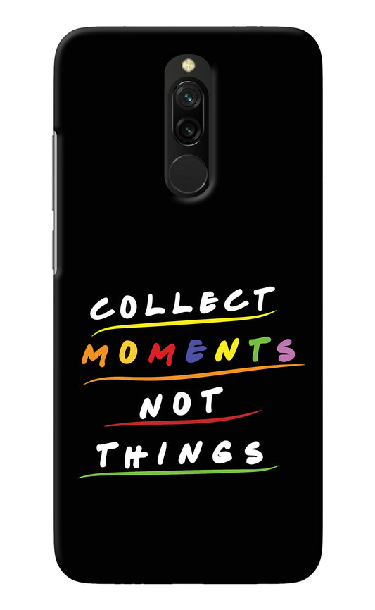 Collect Moments Not Things Redmi 8 Back Cover