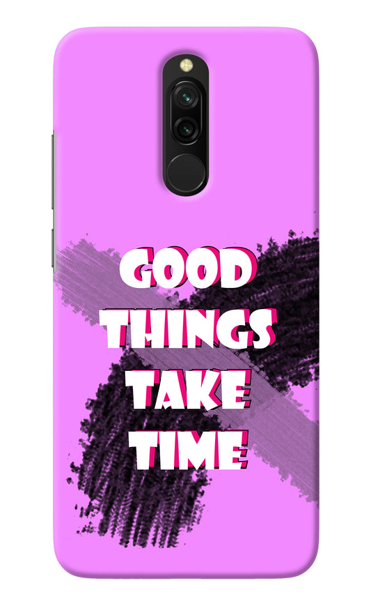 Good Things Take Time Redmi 8 Back Cover