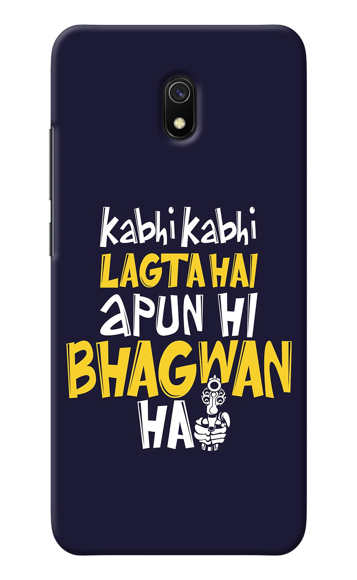 Kabhi Kabhi Lagta Hai Apun Hi Bhagwan Hai Redmi 8A Back Cover