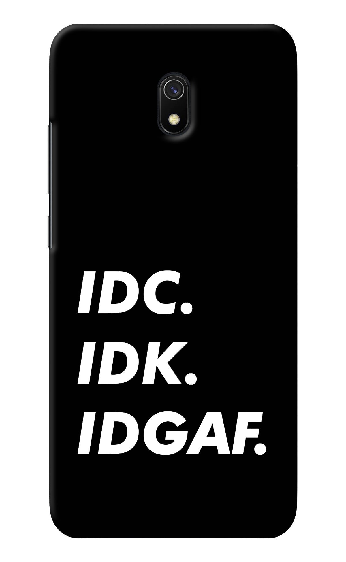 Idc Idk Idgaf Redmi 8A Back Cover