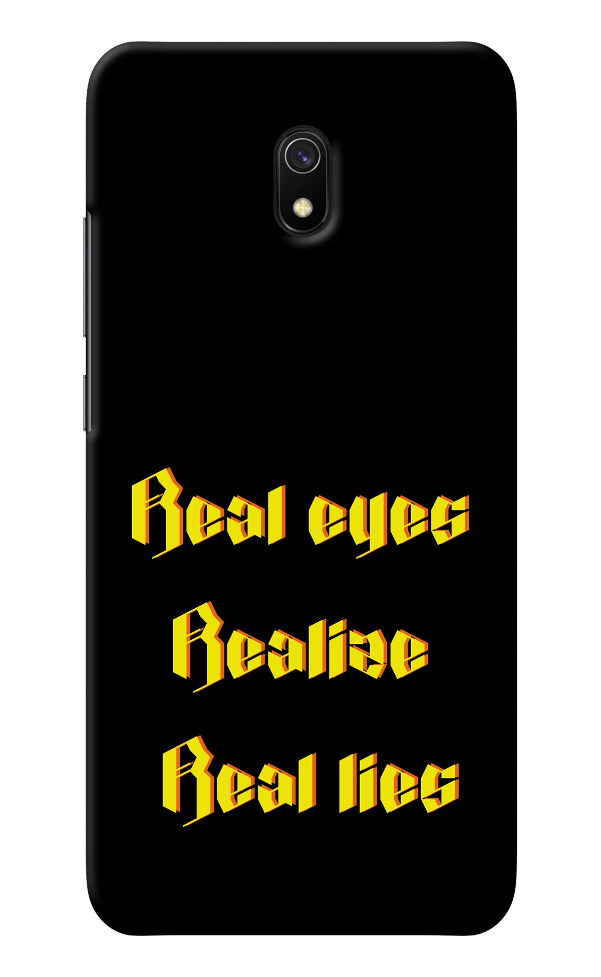 Real Eyes Realize Real Lies Redmi 8A Back Cover