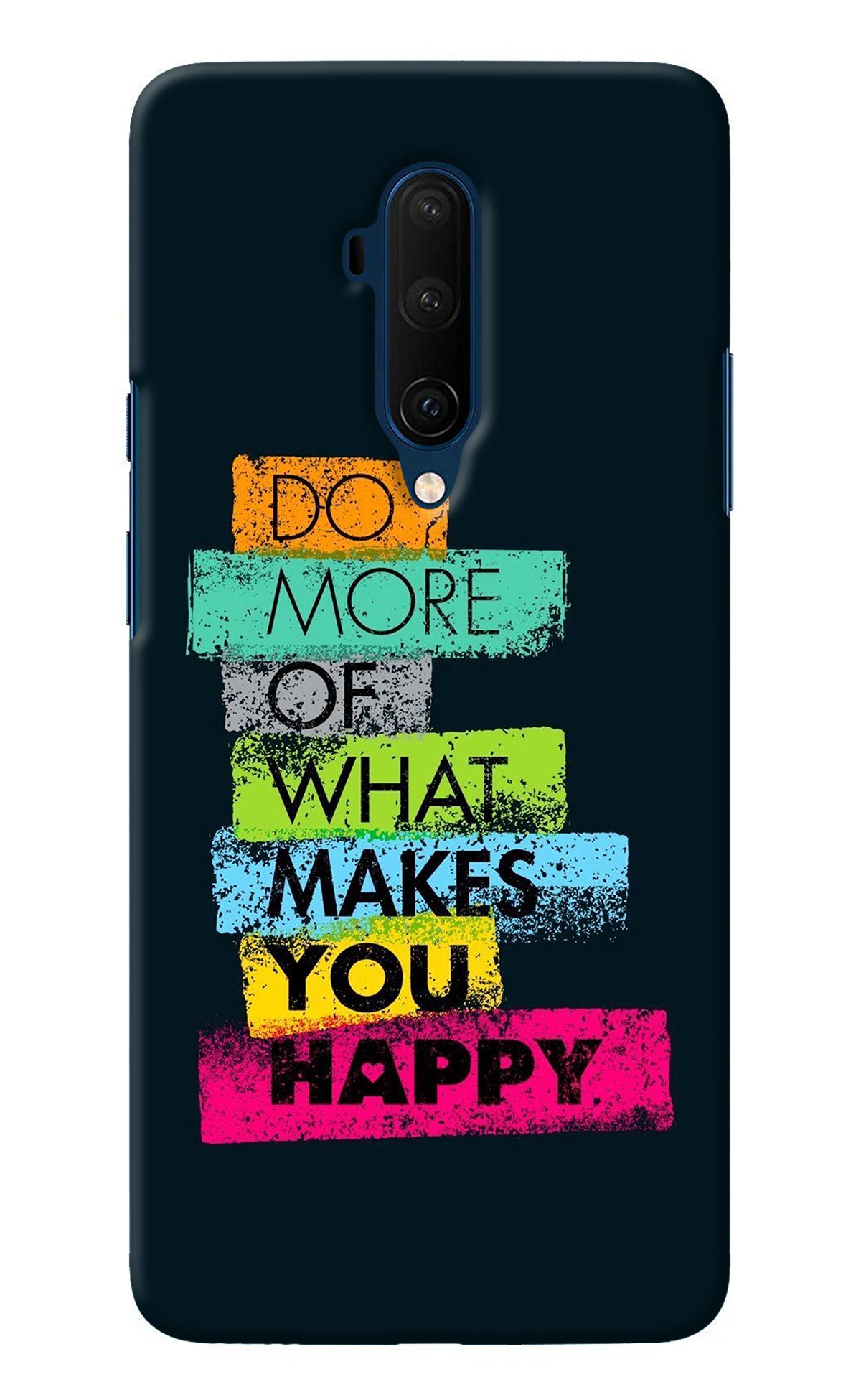 Do More Of What Makes You Happy Oneplus 7T Pro Back Cover