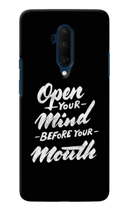 Open Your Mind Before Your Mouth Oneplus 7T Pro Back Cover