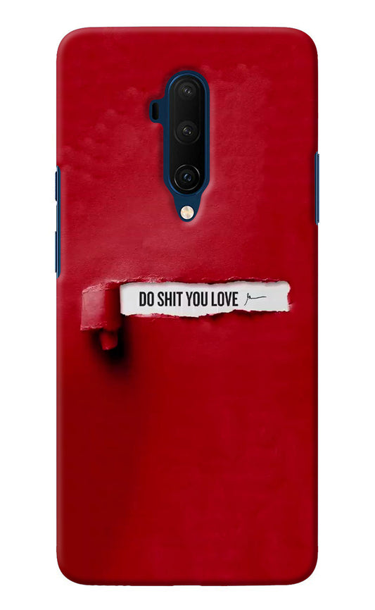 Do Shit You Love Oneplus 7T Pro Back Cover