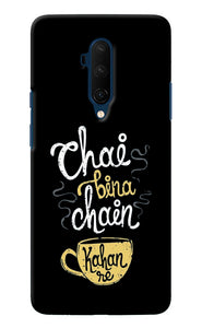 Chai Bina Chain Kaha Re Oneplus 7T Pro Back Cover
