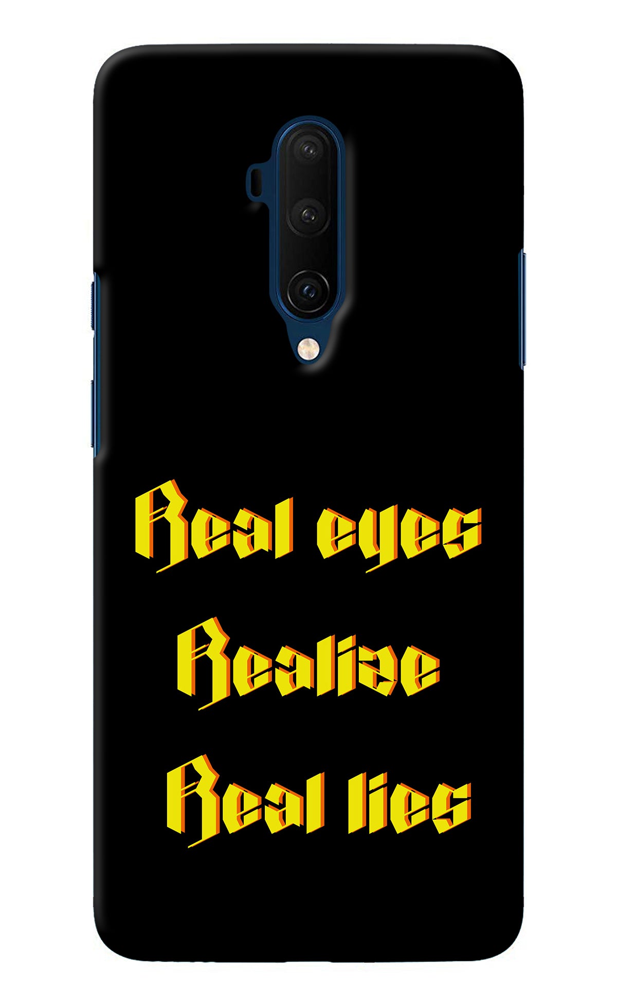 Real Eyes Realize Real Lies Oneplus 7T Pro Back Cover