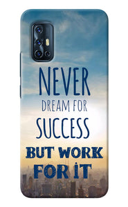 Never Dream For Success But Work For It Vivo V17 Back Cover