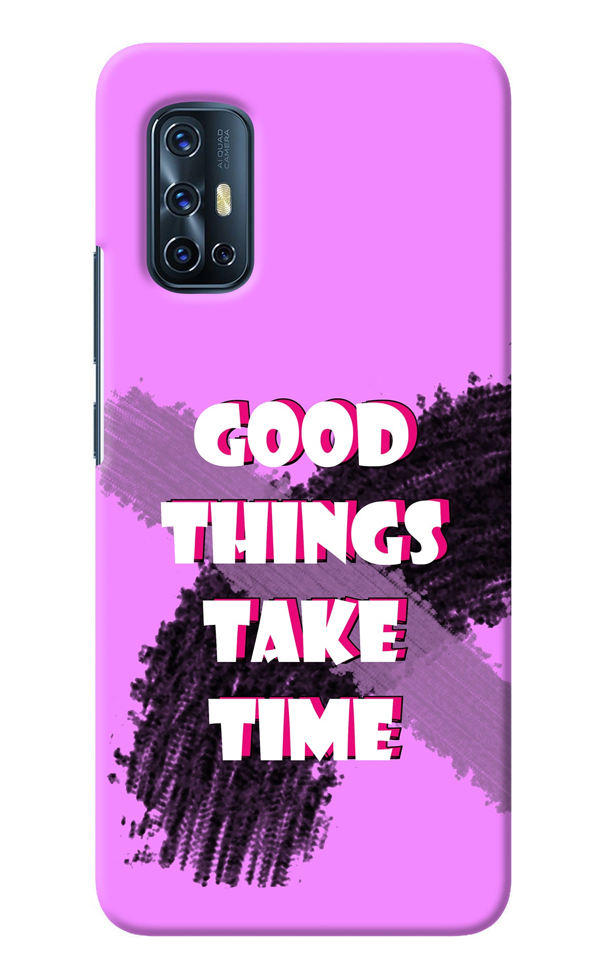 Good Things Take Time Vivo V17 Back Cover