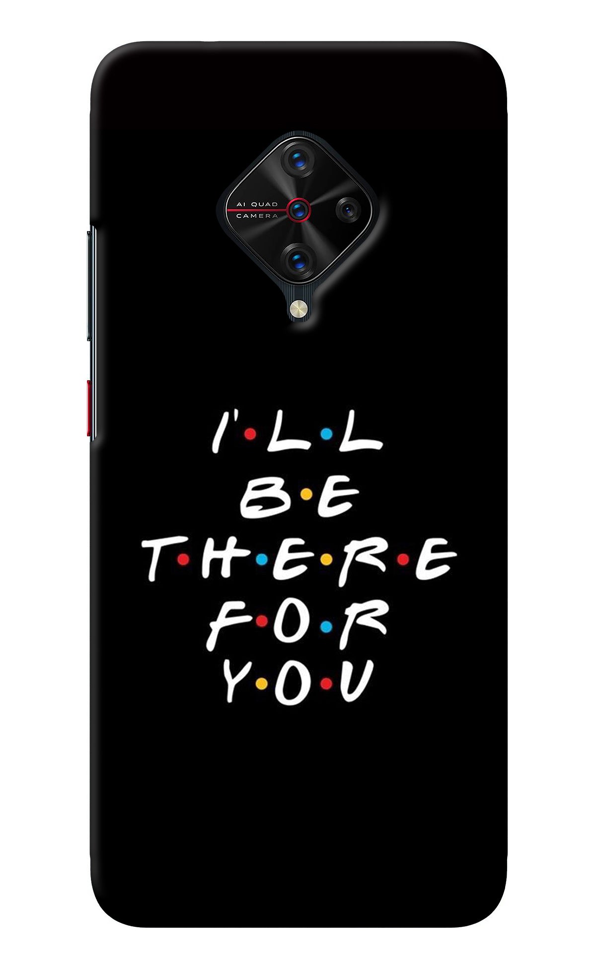 I'll Be There For You Vivo S1 Pro Back Cover