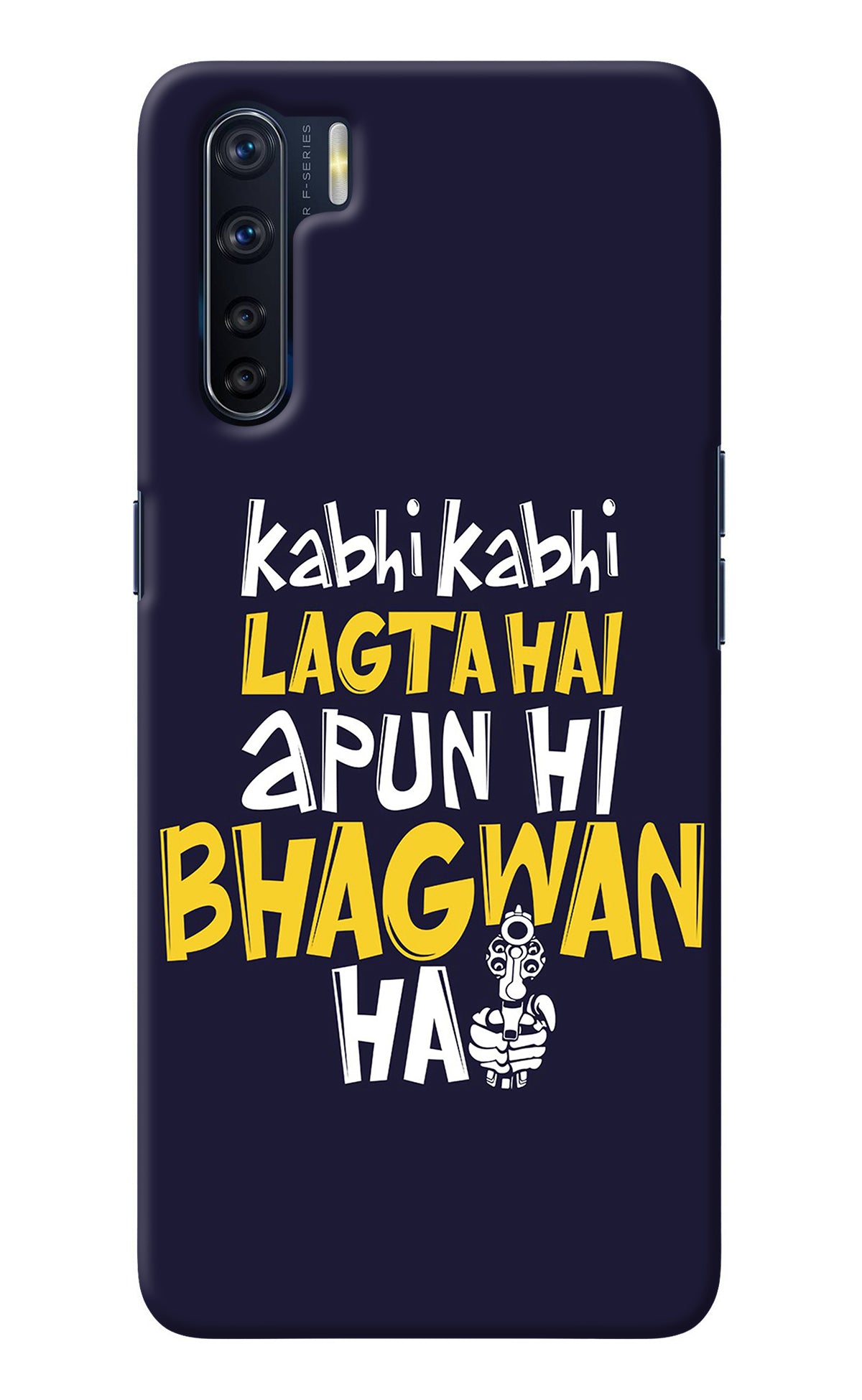 Kabhi Kabhi Lagta Hai Apun Hi Bhagwan Hai Oppo F15 Back Cover