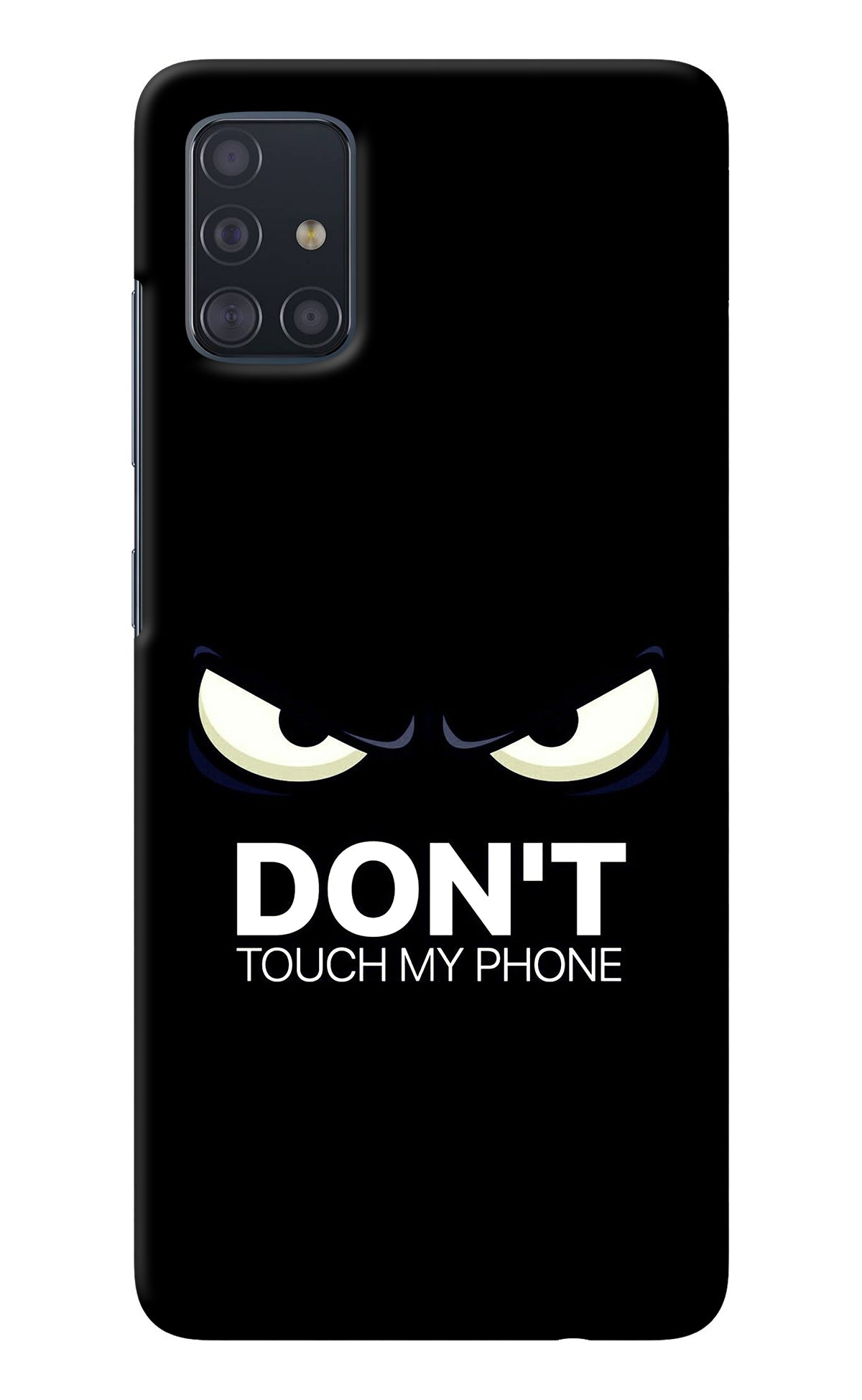 Don'T Touch My Phone Samsung A51 Back Cover