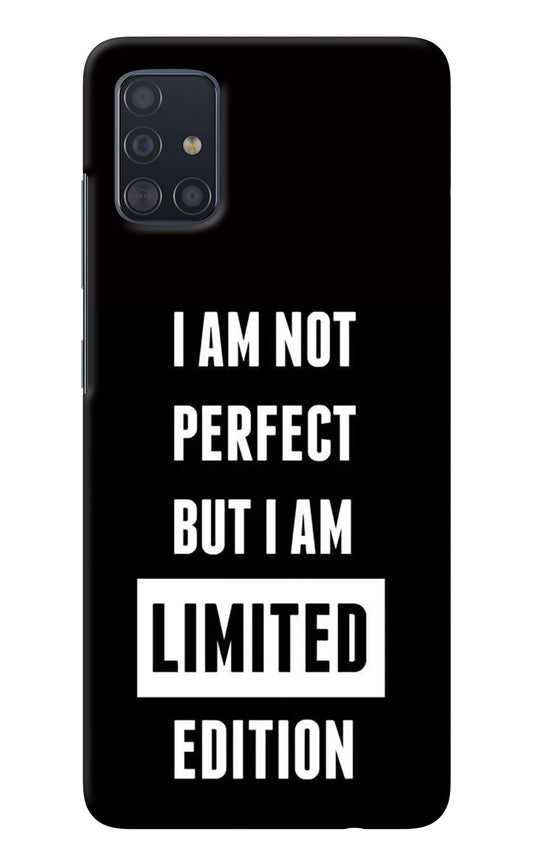 I Am Not Perfect But I Am Limited Edition Samsung A51 Back Cover