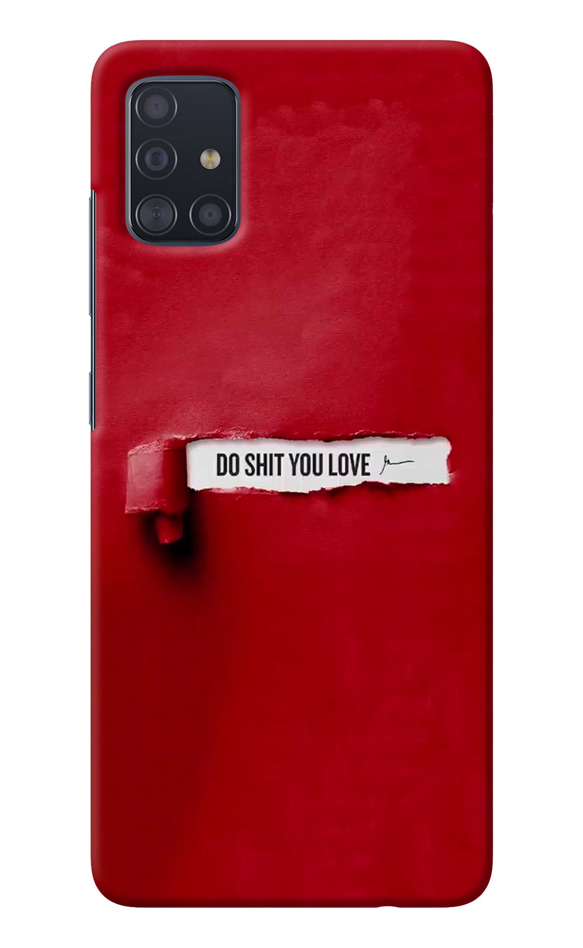 Do Shit You Love Samsung A51 Back Cover