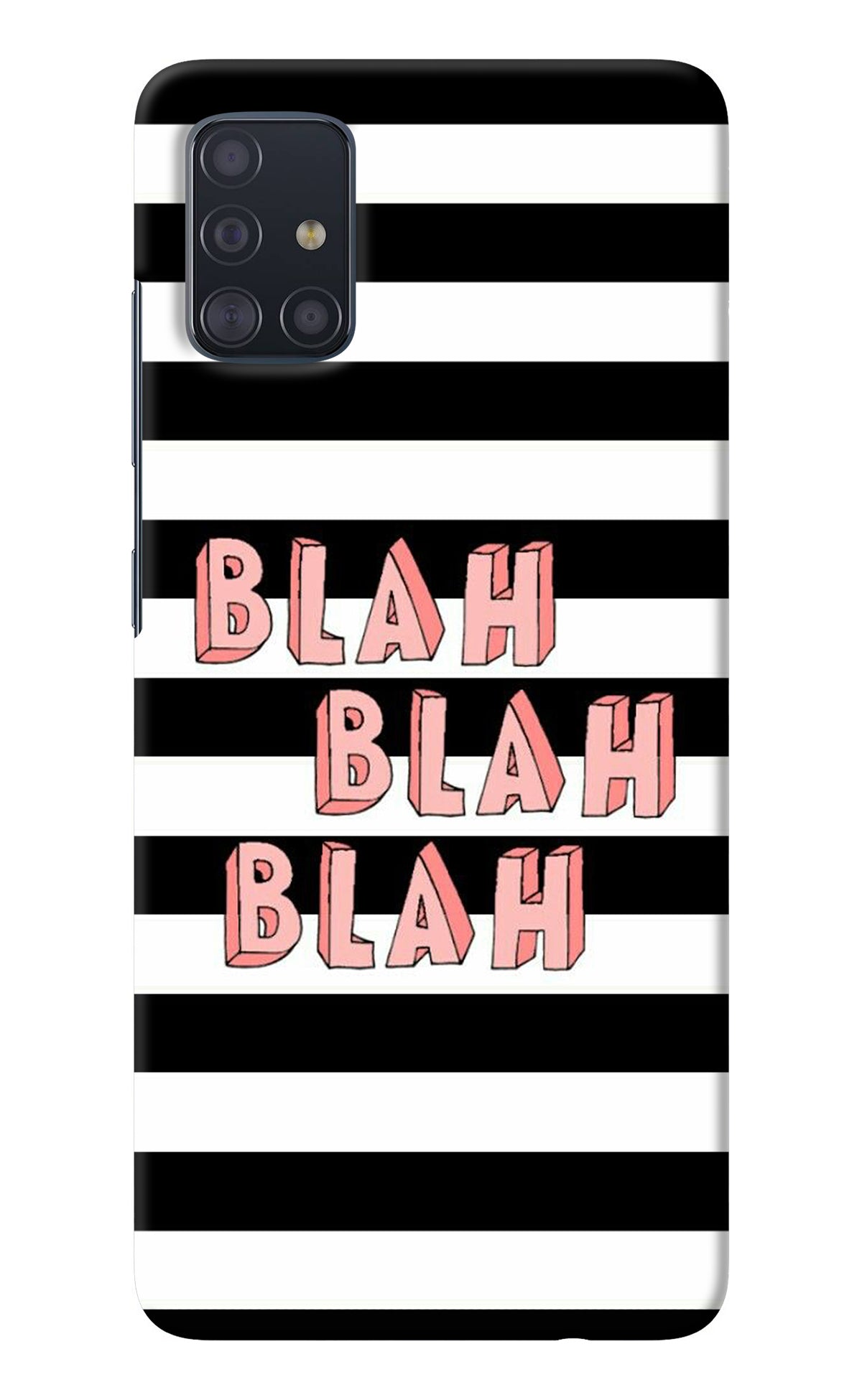 Blah Blah Blah Samsung A51 Back Cover