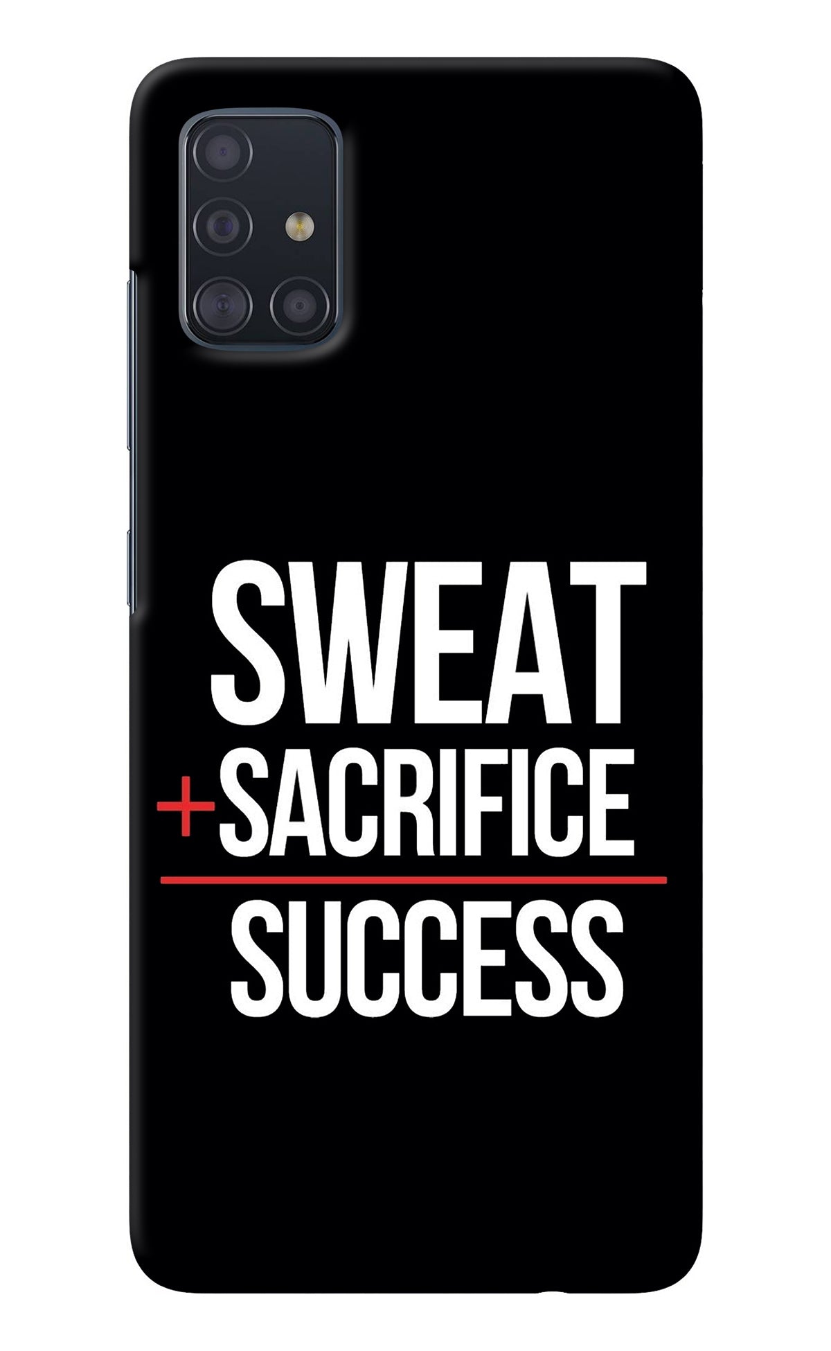 Sweat Sacrifice Success Samsung A51 Back Cover