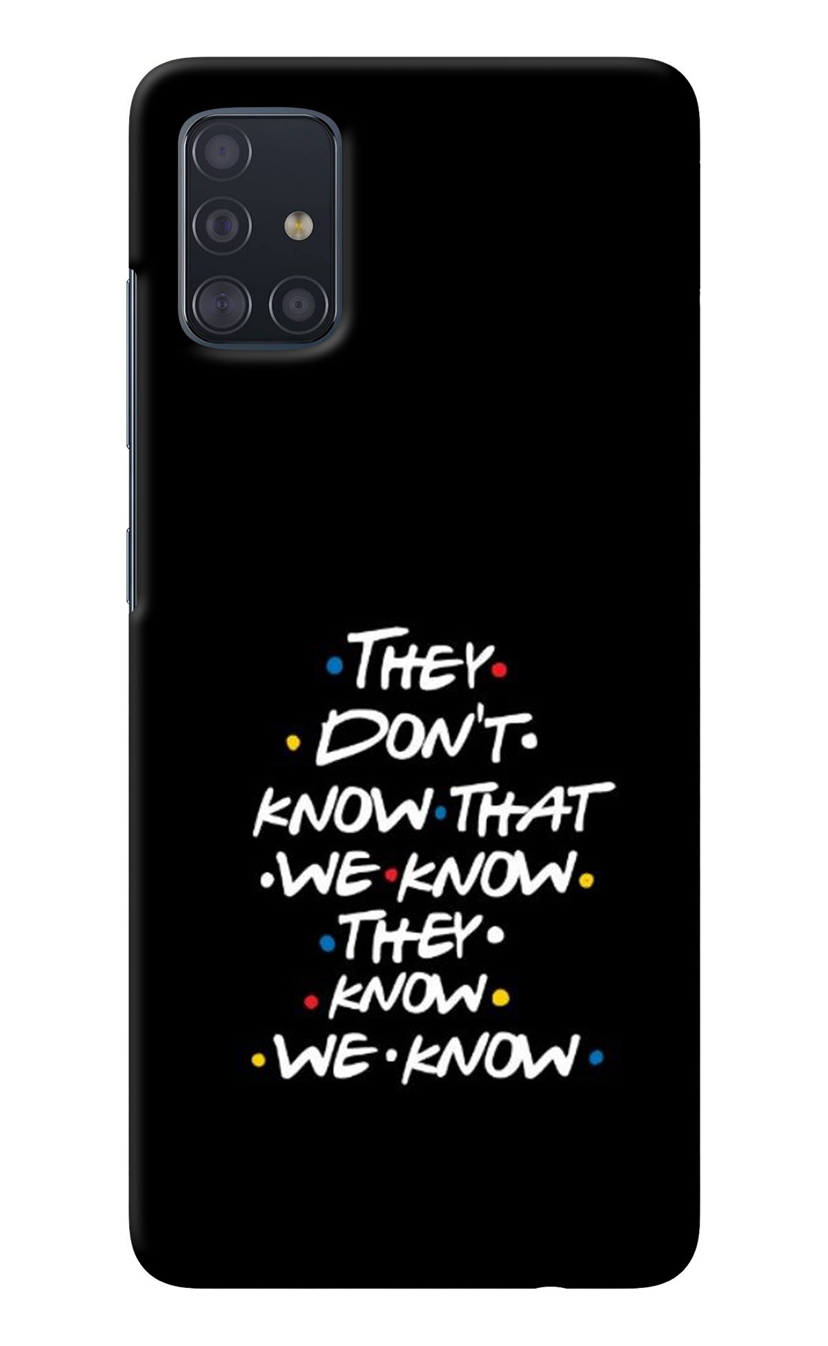 FRIENDS Dialogue Samsung A51 Back Cover