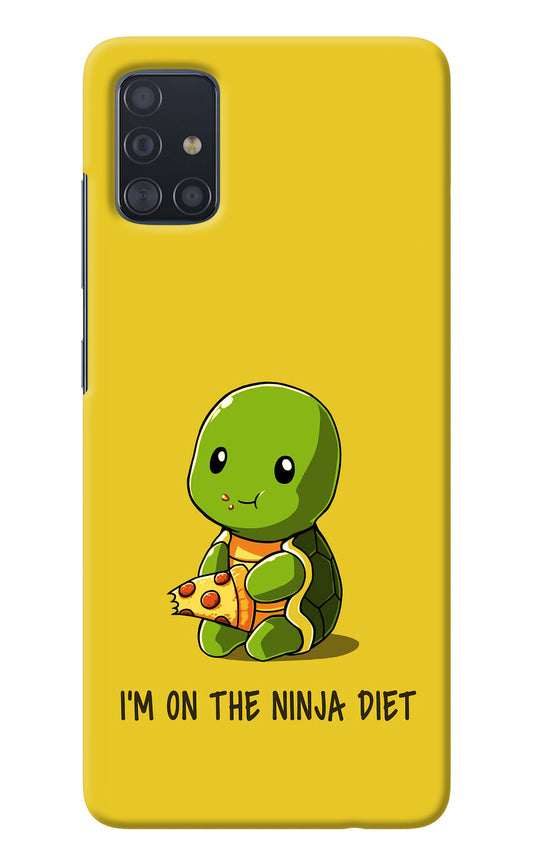 I'm on Ninja Diet Samsung A51 Back Cover