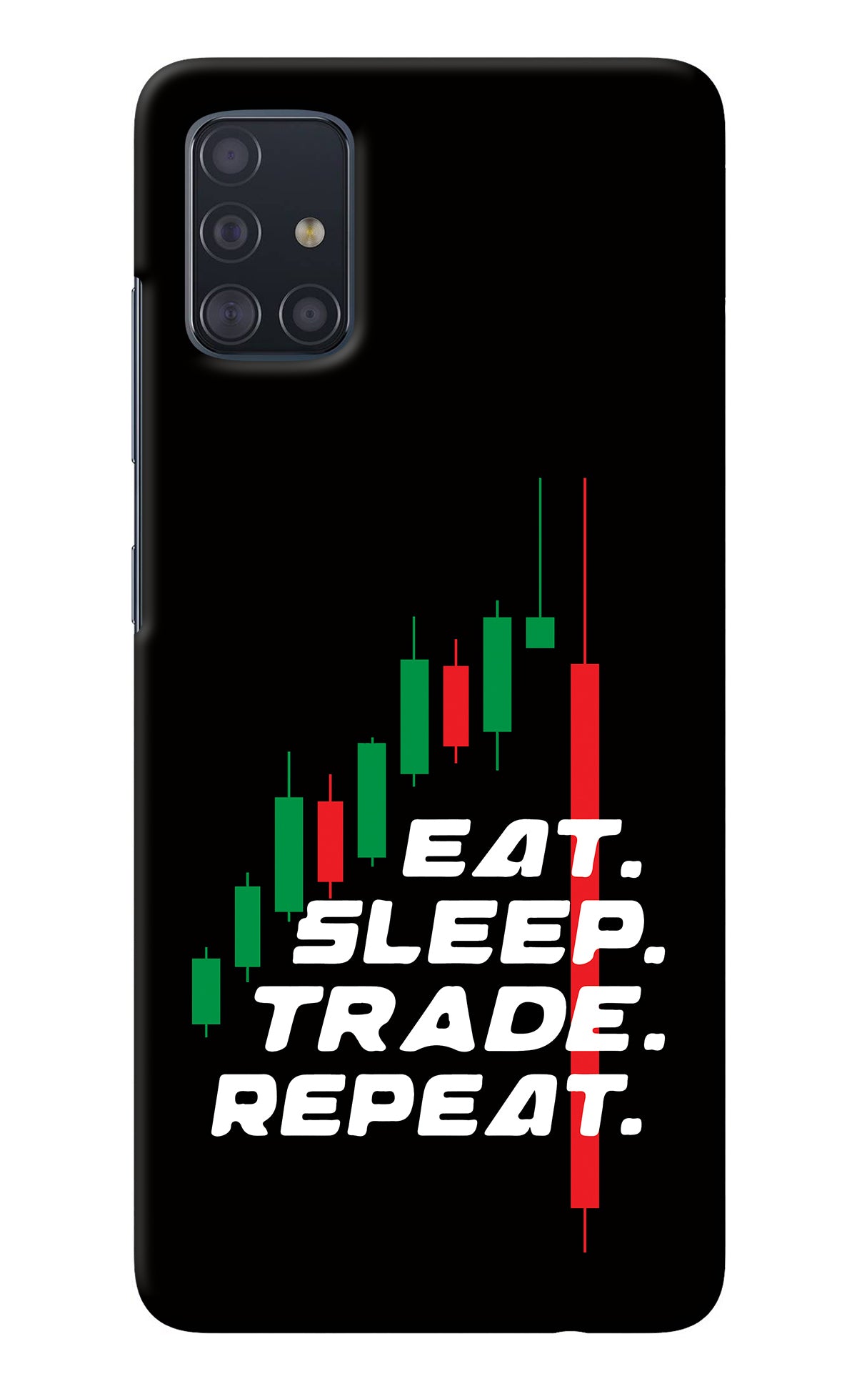 Eat Sleep Trade Repeat Samsung A51 Back Cover