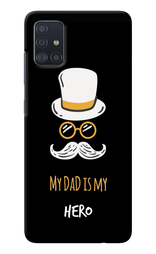 My Dad Is My Hero Samsung A51 Back Cover